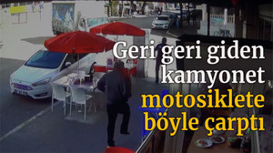Geri geri giden kamyonet, motosiklete böyle çarptı